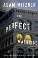 The Perfect Marriage di Adam Mitzner edito da Amazon Publishing
