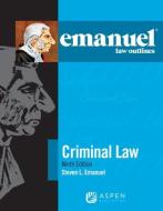 Emanuel Law Outlines for Criminal Law di Steven L. Emanuel edito da ASPEN PUBL