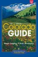 Colorado Guide: Fifth Edition, Updated di Bruce Caughey, Dean Winstanley edito da FULCRUM PUB