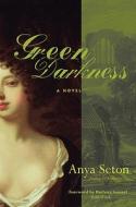 Green Darkness di Anya Seton edito da Chicago Review Press