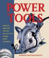Power Tools di Sandor Nagyszalanczy edito da Taunton Press