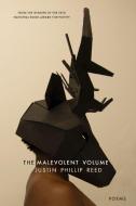 The Malevolent Volume di Justin Phillip Reed edito da COFFEE HOUSE PR
