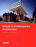 Details Of Contemporary Architecture di Christine Killory, Rene Davids edito da Princeton Architectural Press