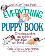 The Everything Puppy Book di Carlo De Vito, Amy Ammen edito da Adams Media