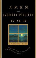 Amen And Good Night God di Jo Huddleston edito da Iuniverse