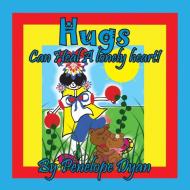 Hugs Can Heal A Lonely Heart! di Penelope Dyan edito da Bellissima Publishing LLC
