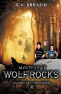 Mystery at Wolf Rocks di D. a. Kreilein edito da XULON PR