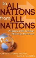To All Nations from All Nations di Carlos F. Cardoza-Orlandi, Justo L. Gonzalez edito da Abingdon Press