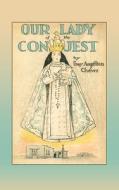Our Lady of the Conquest di Fray Angelico Chavez, Angelico Chavez edito da Sunstone Press