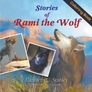 Stories of Rami the Wolf (Coloring Book) di Elizabeth Stanley edito da LITFIRE PUB LLC