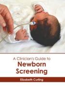 A Clinician's Guide to Newborn Screening edito da AMERICAN MEDICAL PUBLISHERS