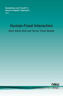 Human-Food Interaction di Rohit Ashok Khot, Florian Mueller edito da Now Publishers Inc