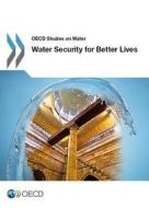 Water Security for Better Lives di Oecd edito da OECD