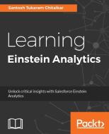 Learning Einstein Analytics di Santosh Tukaram Chitalkar edito da PACKT PUB
