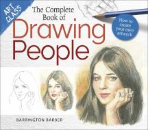 The Complete Book Of Drawing People di Barrington Barber edito da Arcturus Publishing Ltd