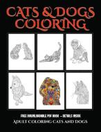 Adult Coloring Cats and Dogs di James Manning edito da Elige Cogniscere