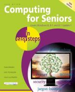 Computing for Seniors in Easy Steps Windows 8 Office 2013 di Sue Price edito da In Easy Steps Limited