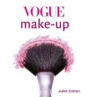 "vogue" Make-up di Juliet Cohen edito da Carlton Books Ltd
