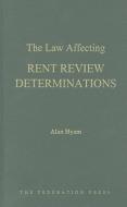 The Law Affecting Rent Review Determinations di Alan A. Hyam edito da Federation Press