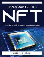 HANDBOOK FOR THE NFT di Mark D. Kaufman edito da Mark D. Kaufman