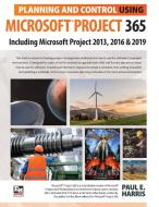Planning and Control Using Microsoft Project 365 di Paul E Harris edito da Eastwood Harris Pty Ltd