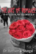 The Art Of Romance di Harrison S Mungal edito da Wtl International