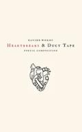 Heartbreaks & Duct Tape di Xavier Words edito da Createspace Independent Publishing Platform
