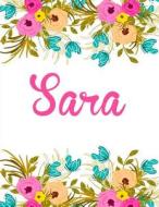 Sara: Personalised Name Notebook/Journal Gift for Women & Girls 100 Pages (White Floral Design) di Kensington Press edito da Createspace Independent Publishing Platform