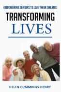 TRANSFOMING LIVES - EMPOWERING SENIORS TO LIVE THEIR DREAMS di Cummings-Henry edito da The Transformation Lady