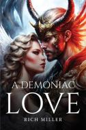 A Demoniac Love di Rich Miller edito da Rich Miller