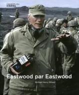 Eastwood on Eastwood di Michael Henry Wilson edito da Phaidon Press Ltd