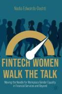 FinTech Women Walk the Talk di Nadia Edwards-Dashti edito da Springer International Publishing