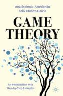 Game Theory di Felix Muñoz-Garcia, Ana Espinola-Arredondo edito da Springer International Publishing