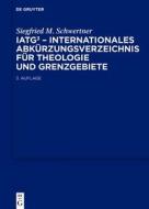 IATG³. Internationales Abkürzungsverzeichnis für Theologie und Grenzgebiete di SIEGFRIE SCHWERTNER edito da Gruyter, Walter de GmbH