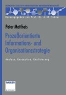 Prozeßorientierte Informations- und Organisationsstrategie di Peter Mattheis edito da Deutscher Universitätsvlg