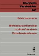 Mehrbenutzerkontrolle in Nicht-Standard-Datenbanksystemen di Ulrich Herrmann edito da Springer Berlin Heidelberg