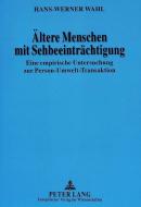 Ältere Menschen mit Sehbeeinträchtigung di Hans-Werner Wahl edito da Lang, Peter GmbH