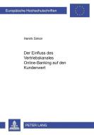 Der Einfluss des Vertriebskanales Online-Banking auf den Kundenwert di Henrik Simon edito da Lang, Peter GmbH