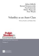 Volatility as an Asset Class di Juliusz Jablecki, Ryszard Kokoszczynski, Pawel Sakowski, Robert Slepaczuk, Piotr Wojcik edito da Lang, Peter GmbH