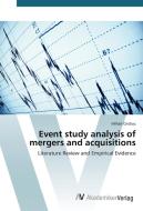 Event study analysis of mergers and acquisitions di Mihail Cristiuc edito da AV Akademikerverlag
