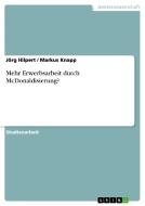 Mehr Erwerbsarbeit durch McDonaldisierung? di Jörg Hilpert, Markus Knapp edito da GRIN Publishing