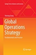 Global Operations Strategy di Yeming Gong edito da Springer Berlin Heidelberg