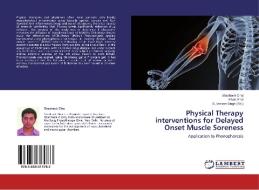 Physical Therapy interventions for Delayed Onset Muscle Soreness di Shashank Ghai, Ishan Ghai edito da LAP Lambert Academic Publishing