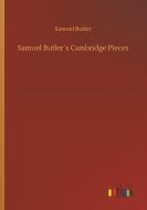 Samuel Butler´s Cambridge Pieces di Samuel Butler edito da Outlook Verlag