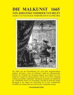 Die Malkunst 1665 von Johannes Vermeer van Delft - Gedeutet nach der verborgenen Geometrie di Volker Ritters edito da Books on Demand