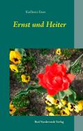 Ernst und Heiter di Karlheinz Esser edito da Books on Demand