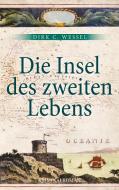 Die Insel des zweiten Lebens di Dirk C. Wessel edito da Books on Demand