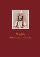 Die Indianerstämme Nordamerikas di Martin Strake edito da Books on Demand