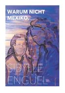 Warum nicht Mexiko di Sibylle Enguel edito da Books on Demand