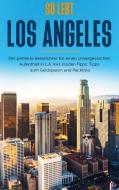 So lebt Los Angeles: Der perfekte Reiseführer für einen unvergesslichen Aufenthalt in L.A. inkl. Insider-Tipps, Tipps zum Geldsparen und Packliste di Inken Klee edito da Books on Demand